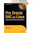 Pro Oracle Database 10g RAC on Linux: Installation, Administration, and Performance...