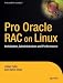 Pro Oracle Database 10<i>g</i> RAC on Linux: Installation, Administration, and Performance (Expert's Voice in Oracle)