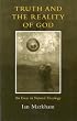 Truth and the Reality of God: Essay in Natural Theology