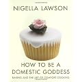 How to Be a Domestic Goddess: Baking and the Art of Comfort Cooking (*Metric)
