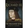 Richard III: The Maligned King