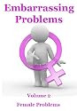 Embarrassing Problems Fix - Female Problems Treatment & Healing (Alternative Medicine Treatment & Healing)
