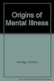 Origins of mental illness : temperament, deviance and disorder
