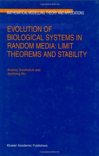 Evolution of Biological Systems in Random Media: Limit Theorems and Stability (Mathematical Modelling: Theory and Applications)