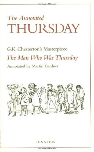 The Annotated Thursday: G.K. Chesterton's Masterpiece, the Man Who Was Thursday by Gardner, Martin, Chesterton, G. K. (1999) Paperback