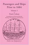 Passengers and Ships Prior to 1684, Penn's Colony (Passengers & Ships Prior to 1684, Penn's Colony)