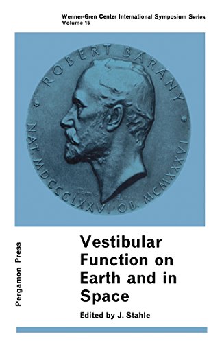 Vestibular Function on Earth and in Space: Proceedings of the Bárány Society Vestibular Symposium Held in Uppsala, May 1968 under the Presidency of Professor ... Center international symposium series)