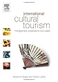 International Cultural Tourism : management, implications and cases