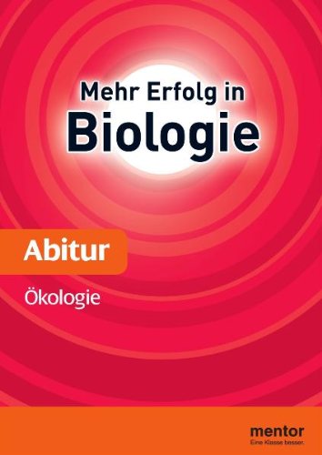 Mentor-Verlag mentor Abiturhilfe Biologie Oberstufe. &Ouml;kologie: Mit Aufgaben und L&ouml;sungen f&uuml;rs Abitur