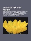 Charisma Records Artists: Monty Python, Peter Gabriel, Hawkwind, Genesis, the Alan Parsons Project, Malcolm McLaren, the Nice, Bert Jansch