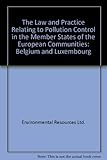 The law and practice relating to pollution control in Belgium and Luxembourg