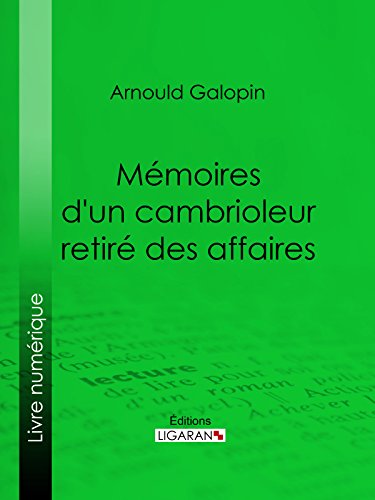 Mémoires d'un cambrioleur retiré des affaires (French Edition)