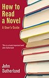 How to Read a Novel: A User's Guide