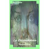 La Encantadora/The Enchantress ~ Y Correa