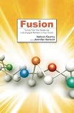 Fusion: Turning First-Time Guests into Fully-Engaged Members of Your Church