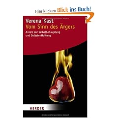 Vom Sinn des �rgers: Anreiz zur Selbstbehauptung und Selbstentfaltung: Anreiz zu Selbstbehauptung und Selbstentfaltung (HERDER spektrum)