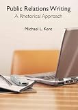 Public Relations Writing: A Rhetorical Approach