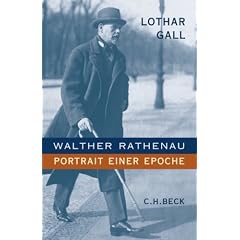 Walther Rathenau: Portrait einer Epoche
