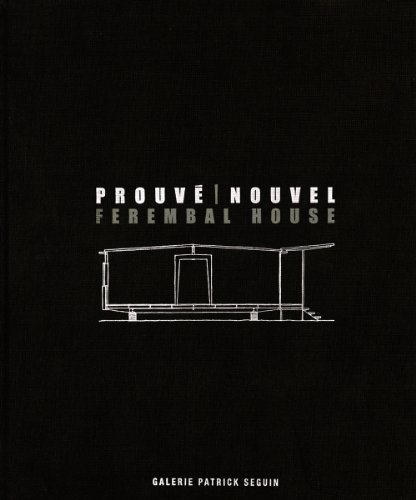 Jean ProuvÃ© & Jean Nouvel: Ferembal House