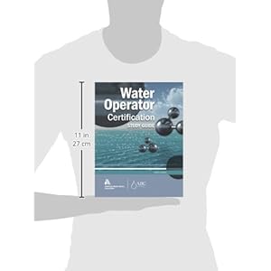 Water Operator Certification Study Guide: A Guide to Preparing for Water Treatment and Distribution Operator Certification Exams