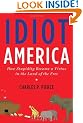 Idiot America: How Stupidity Became a Virtue in the Land of the Free