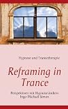 Reframing in Trance: Perspektiven mit Hypnose �ndern title=