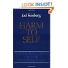 The Moral Limits of the Criminal Law: Volume 3: Harm to Self: Harm to Self Vol 3