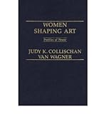 Women shaping art : profiles of power