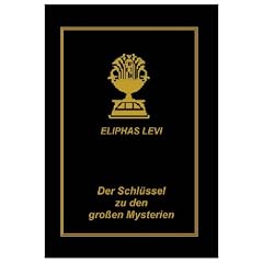 Der Schl�ssel zu den gro�en Mysterien nach Henoch, Abraham, Hermes Trismegistos und Salomon