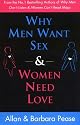 Why Men Want Sex and Women Need Love: Unravelling the Simple Truth: Understanding What He Wants and What She Wants from a Relationship