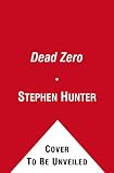 Dead Zero: A Bob Lee Swagger Novel