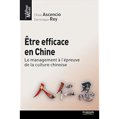Etre efficace en Chine : Le management � l'�preuve de la culture chinoise