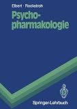 Produkt-Bild: Psychopharmakologie. Anwendung und Wirkungsweise von Psychopharmaka und Drogen (Springer-Lehrbuch)