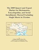 The 2009 Import and Export Market for Dictionaries, Encyclopedias, and Serial Installments Thereof Excluding Single Sheets in Ukraine