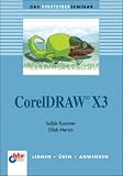 Das Einsteigerseminar. CorelDraw X3