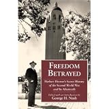 Freedom Betrayed: Herbert Hoovers Secret History of the Second World War and Its Aftermath