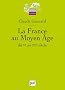 La France au Moyen �ge du Ve au XVe si�cle