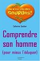 Comprendre son homme (pour mieux l'&eacute;duquer)