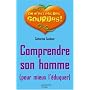 Comprendre son homme (pour mieux l'�duquer)