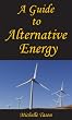 A Guide To Alternative Energy