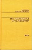 The Mathematics of Combustion (Frontiers in Applied Mathematics)