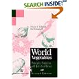 World Vegetables: Principles, Production and Nutritive Values