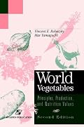 World Vegetables: Principles, Production and Nutritive Values