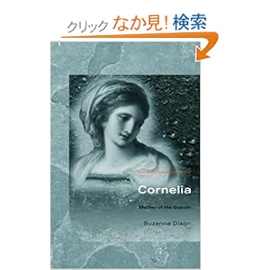 【クリックでお店のこの商品のページへ】Cornelia: Mother of the Gracchi (Women of the Ancient World): Suzanne Dixon: 洋書