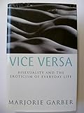Vice versa : bisexuality and the eroticism of everyday life