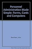 Personnel administration made simple : forms, cards and computers
