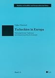 Tschechien in Europa - Nationalpolitische Traditionen und integrationspolitische Konzepte - Volker Weichsel