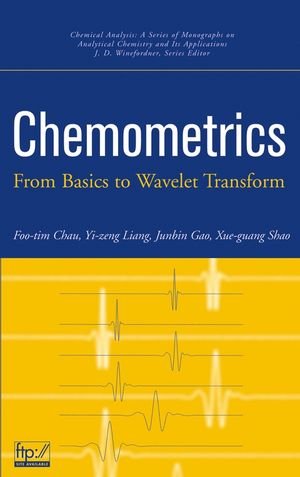 chemometrics from basics to wavelet transform chemical analysis a series of monographs on analytical chemistry