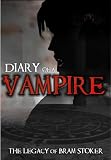Diary of a Vampire - the Legacy of Bram Stoker
