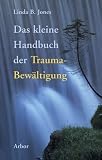 Produkt-Bild: Das kleine Handbuch der Trauma-Bew&auml;ltigung